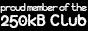 proud member of the 250kB Club